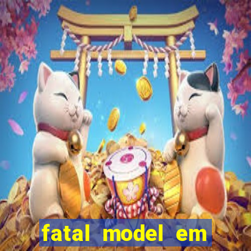 fatal model em eunapolis bahia